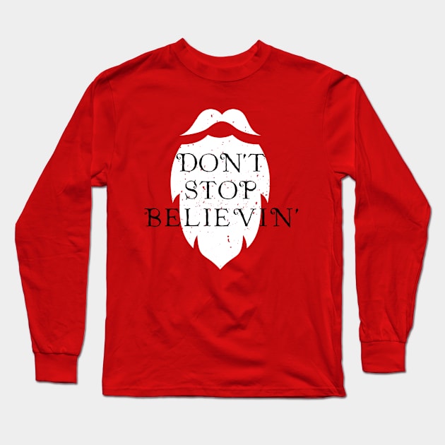 Don't Stop Believing Long Sleeve T-Shirt by chriswig